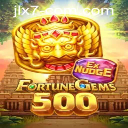 Exploring the World of FortuneGems500 and the Influence of JLX7 com